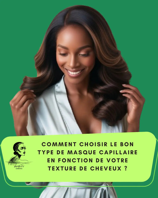Comment choisir le bon type de masque capillaire en fonction de votre texture de cheveux dobiti-cosmetics